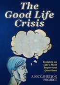 The Good Life Crisis by Nick Shelton 